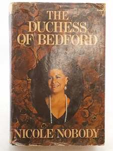 Biography: Nicole Nobody: The autobiography of the Duchess of Bedford by Bedford,Nicole Russell