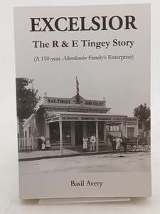 Excelsior: The R & E Tingey Story by Basil Avery