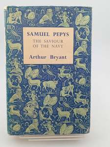 Biography: Samuel Pepys: the saviour of the navy by Arthur Bryant