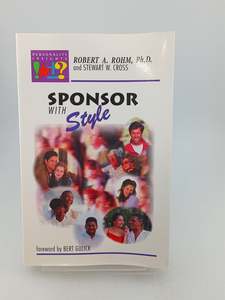 Business: Sponsor With Style: Secret Steps to Personality Insights for Sponsoring and Coaching by Robert A. Rohm,Stewart W. Cross,Jody Victor