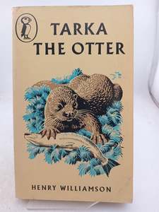 Childrens Fiction: Tarka the Otter: His Joyful Water-Life and Death in the Two Rivers by Henry Williamson, C. F. Tunnicliffe