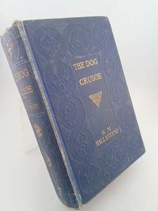 The Dog Crusoe and His Master: a tale of the western prairies by R. M. Ballantyne