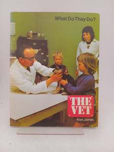 Childrens Non Fiction: The vet (What do they do?) by Alan James