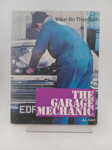 The garage mechanic (What do they do?) by J. L. Carr