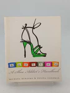 Classics: Bootism: A Shoe Addict's Handbook by Michael Duranko