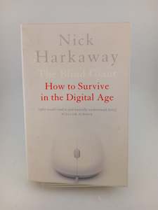 Computers: The Blind Giant: How to Survive in the Digital Age by Nick Harkaway