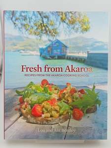 Cooking: Fresh from Akaroa by Lou,Ant Bentley