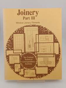 Crafts: Joinery Part 3: Window Joinery Fitments by The New Zealand Technical Correspondence Institute (Copy) (Copy)