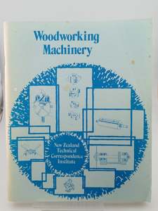 Woodworking Machinery by The New Zealand Technical Correspondence Institute