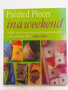 Painted Pieces In a Weekend by Julie Collins