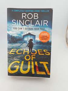 Crime Fiction: Echoes of Guilt by Rob Sinclair