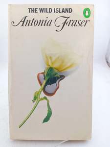 The Wild Island by Antonia Fraser