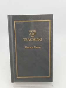 On The Art of Teaching by Horace Mann