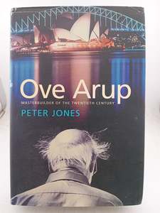 Ove Arup: Masterbuilder of the Twentieth Century by Peter Jones
