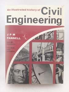 Architecture: An Illustrated History of Civil Engineering by J.P.M. Pannell