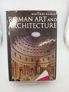 Architecture: Roman Art and Architecture by Mortimer Wheeler