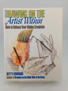 Drawing on the Artist Within by Betty Edwards
