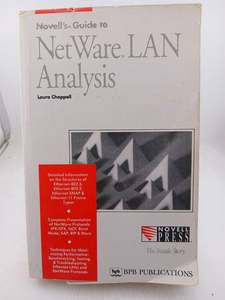 Novell's Guide to: NetWare LAN Anylysis by Laura Chappell