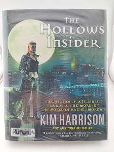 Fantasy: The Hollows Insider: New fiction, facts, maps, murders, and more in the world of Rachel Morgan by Kim Harrison
