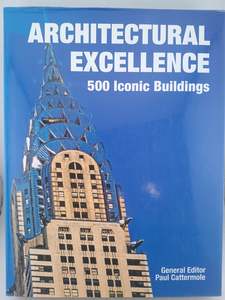 Architectural Excellence: 500 iconic buildings by Paul Cattermole (editor)