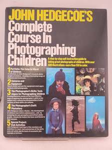 John Hedgecoe's Complete Course in Photographing Children by John Hedgecoe