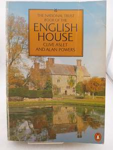 The National Trust Book of the English House by Clive Aslet,Alan Powers