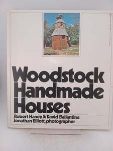Woodstock Handmade Houses by Robert Haney,David Ballantine,Jonathan Elliott