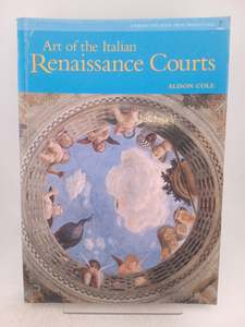 Art of Italian Renaissance Courts by Alison Cole