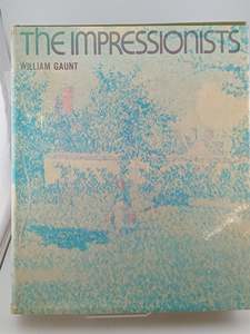 The Impressionists by William Gaunt