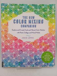 The New Color Mixing Companion: Explore and Create Fresh and Vibrant Color Palet&hellip;