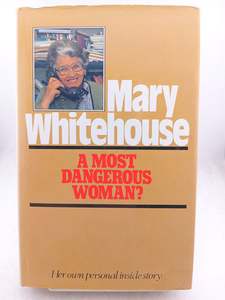 A Most Dangerous Woman? by Mary Whitehouse