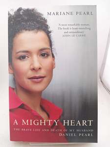A Mighty Heart: The Daniel Pearl Story by Mariane Pearl