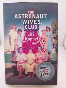 The Astronaut Wives Club by Lily Koppel