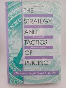 Strategy and Tactics of Pricing A Guide to Profitable Decision Making by Reed K.&hellip;