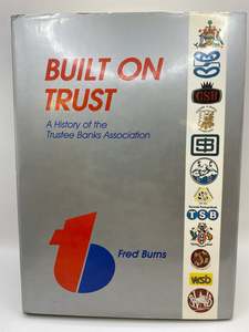 Built on trust a history of the Trustee Banks by Fred Burns