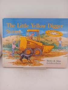 The Little Yellow Digger Stories by Betty Gilderdale,Alan Gilderdale