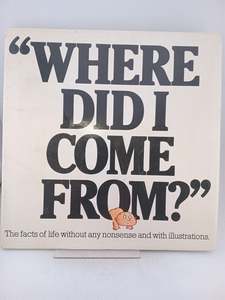 Where Did I Come From? by Peter Mayle,Paul Walter
