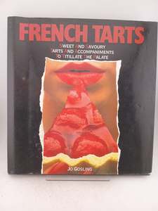 Cooking: French Tarts by Jo Gosling