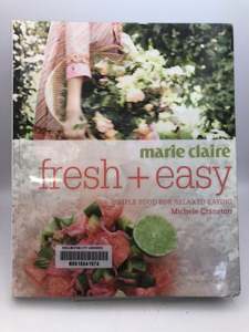 Cooking: Marie Claire Fresh + Easy: Simple Food for Relaxed Eating by Michele Cranston