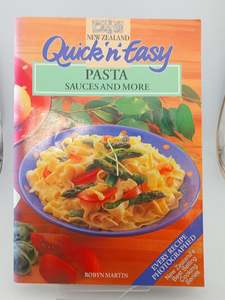 Quick 'n Easy Pasta, sauces and more by Robyn Martin