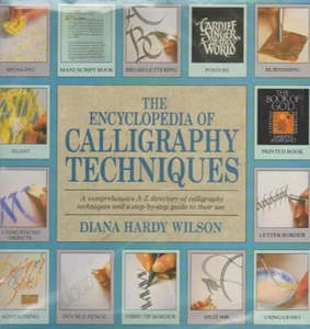 The Encyclopedia of Calligraphic Techniques by Diana Hardy Wilson