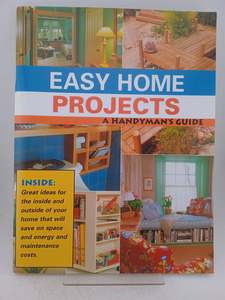 Easy Home Projects: a handyman's guide by Dennis M. Smith