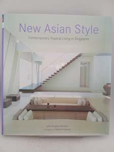 Crafts: New Asian Style: Contemporary Tropical Living in Singapore by Jane Doughty Marsden,Masano Kawana