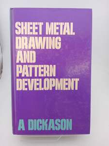 Sheet Metal Drawing & Pattern Development by A. Dickason
