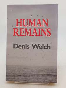 Crime Fiction: Human Remains by Denis Welch