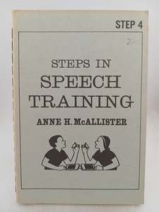 Steps in Speech Training (Step 4) by Anne H. Mcallister