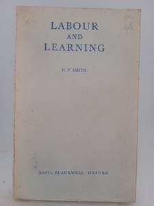 Labour and Learning by H. P. Smith
