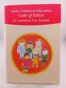 Education: Early Childhood Education: Code of Ethics for Aotearoa/New Zealand by Ministry of Education