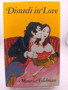 Disraeli in love by Maurice Edelman