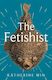 The Fetishist: a darkly comic tale of rage and revenge - 'Exceptionally fun&hellip;